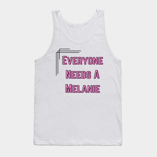 Melanie Name Design Everyone Needs A Melanie Tank Top